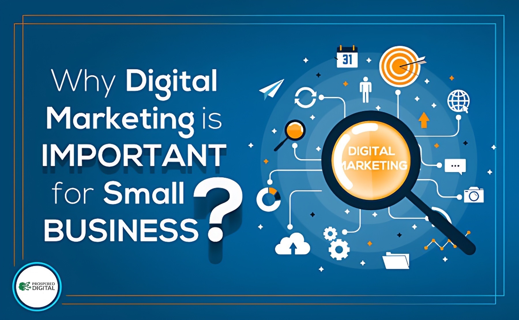 This image showing why digital marketing is important for small business in white text colour with blue background and also showing different icons