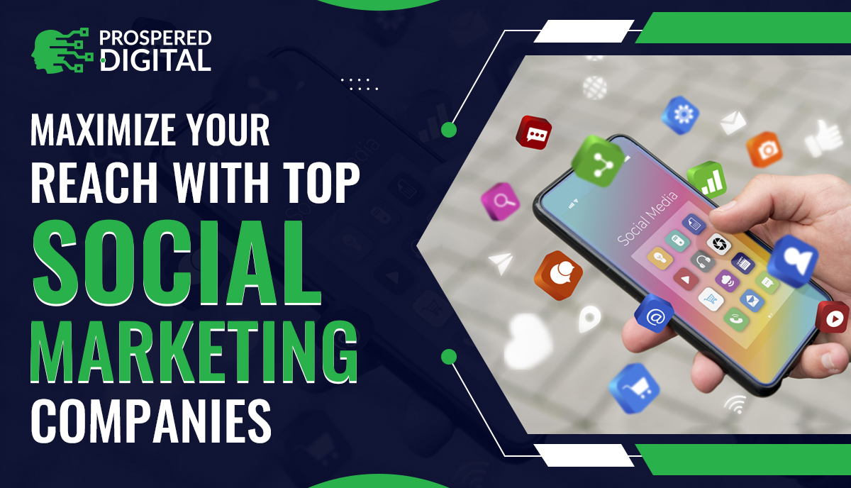 This image is showing a text "Maximize Your Reach With Top Social Marketing Companies" with blue background.