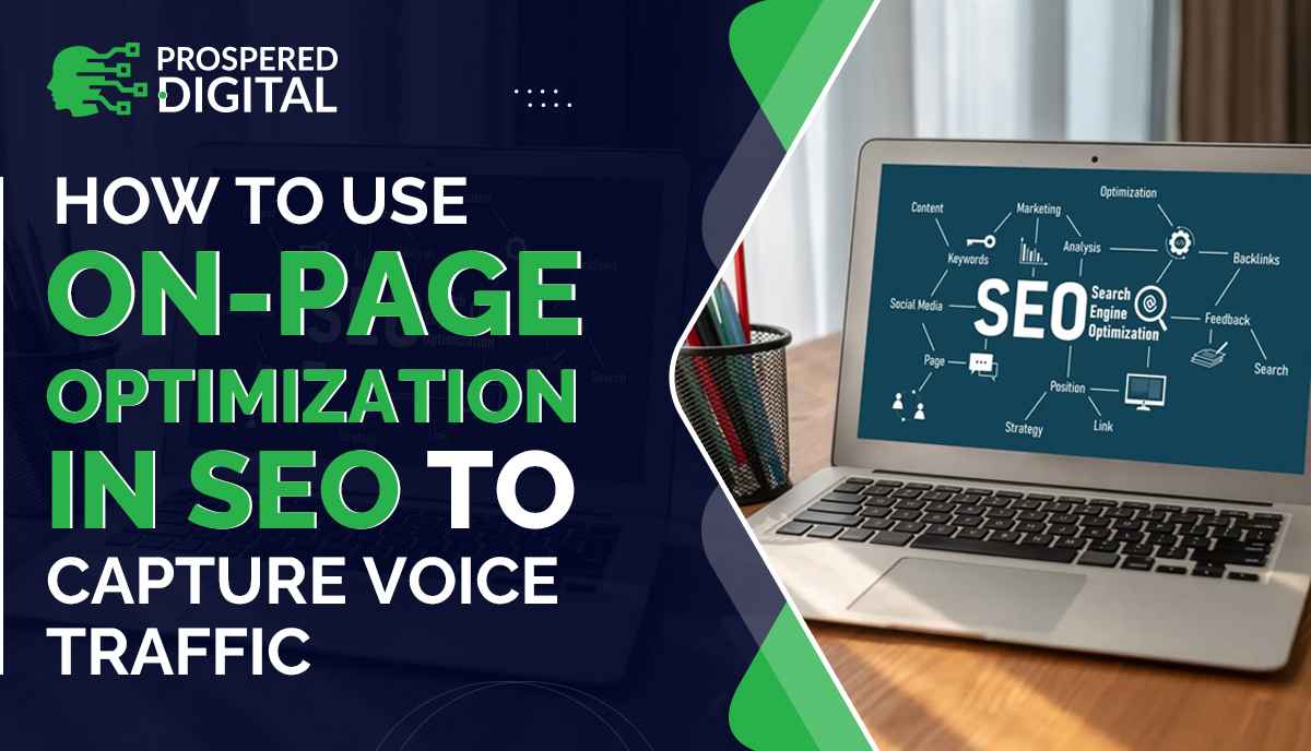 This image is showing the text "How To Use On-page Optimization In SEO To Capture Voice Traffic" and a laptop on a desk.