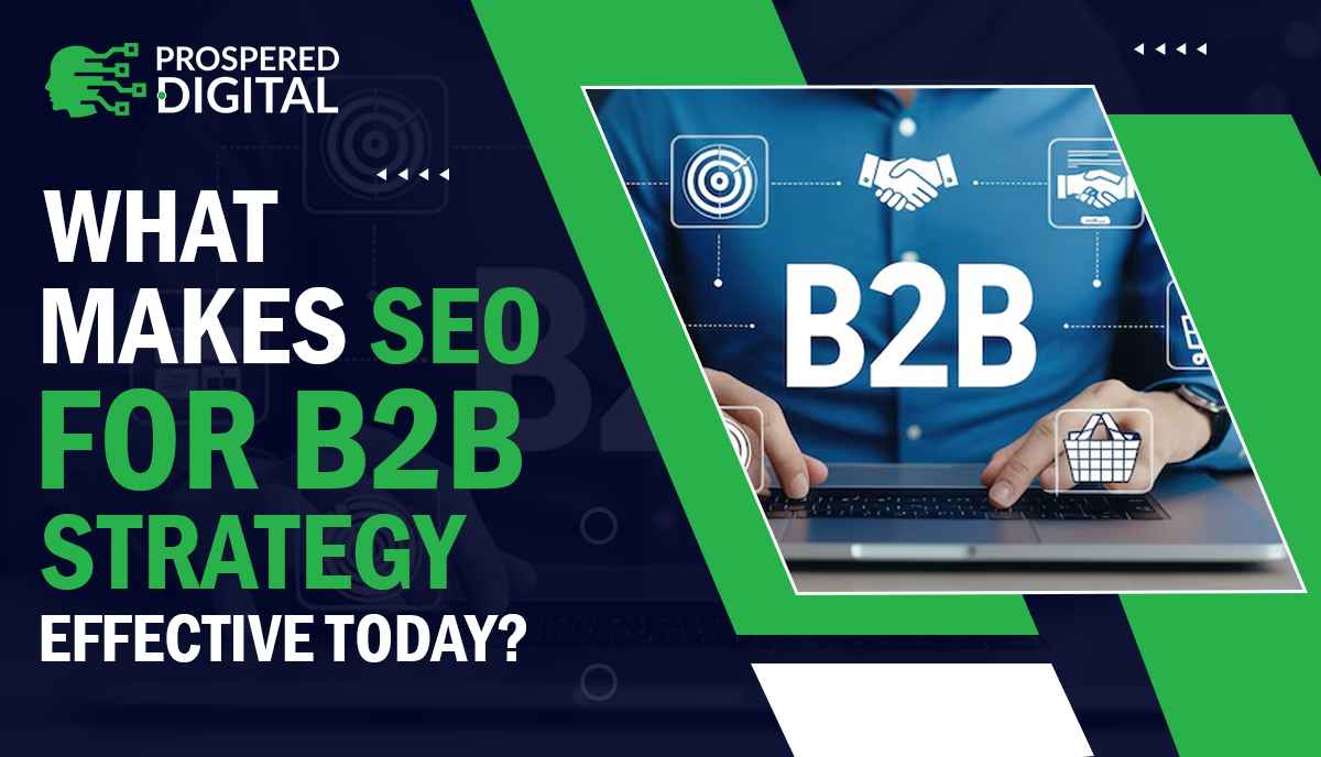 "What Makes SEO For B2B Strategy Effective Today?" and a person typing on a laptop.