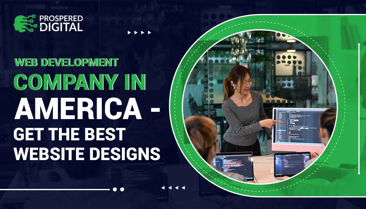 Web Development Company In America - Get The Best Website Designs and a person pointing at a computer screen.