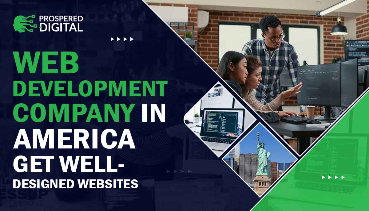 Web Development Company In America Get Well-Designed Websites and a group of people working on a computer.