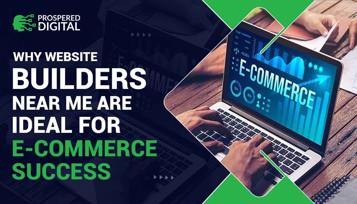 Why Website Builders Near Me Are Ideal For E-Commerce Success and a close-up of hands on a laptop.